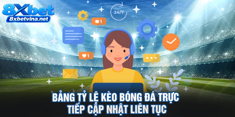 Bảng tỷ lệ kèo bóng đá trực tiếp cập nhật liên tục