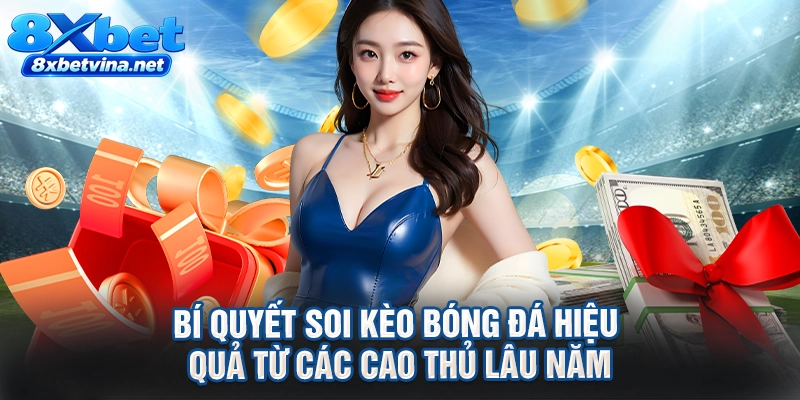 Bí quyết soi kèo bóng đá hiệu quả từ các cao thủ lâu năm