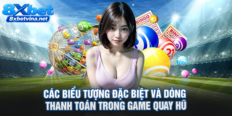 Các biểu tượng đặc biệt và dòng thanh toán trong game quay hũ
