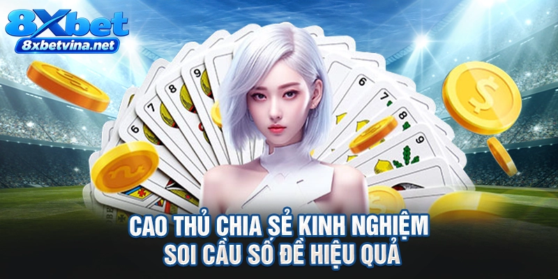 Cao thủ chia sẻ kinh nghiệm soi cầu số đề hiệu quả