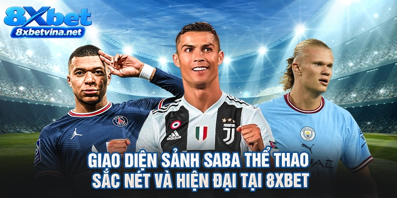 Giao diện sảnh Saba thể thao sắc nét và hiện đại tại 8XBET