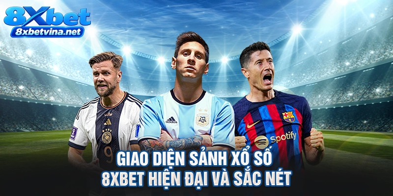 Giao diện sảnh xổ số 8XBET hiện đại và sắc nét