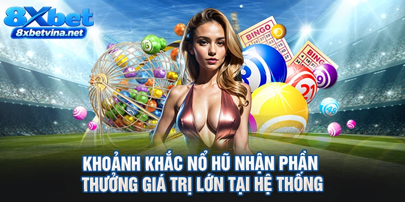 Khoảnh khắc nổ hũ nhận phần thưởng giá trị lớn tại hệ thống